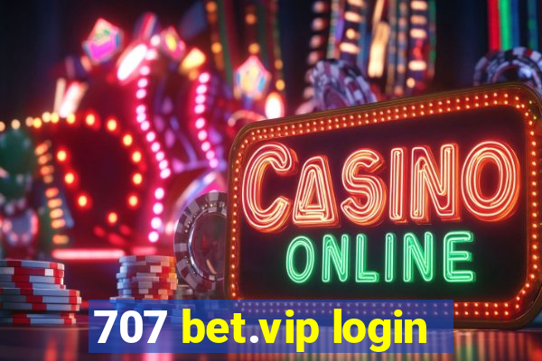 707 bet.vip login