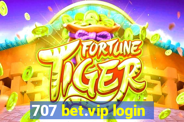 707 bet.vip login