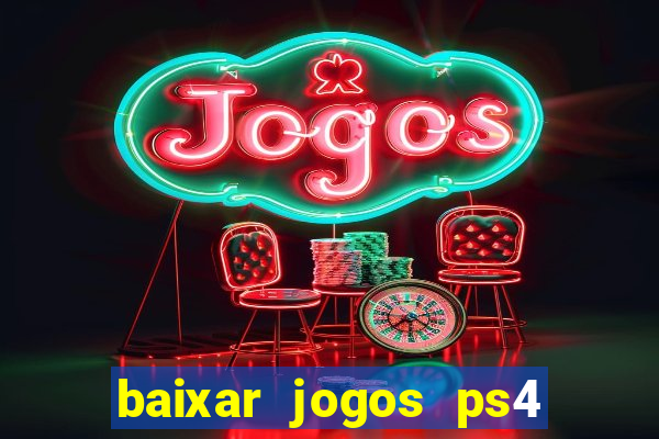 baixar jogos ps4 pkg pt-br