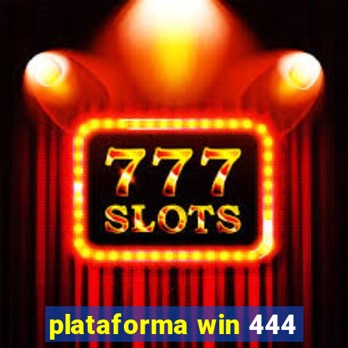 plataforma win 444