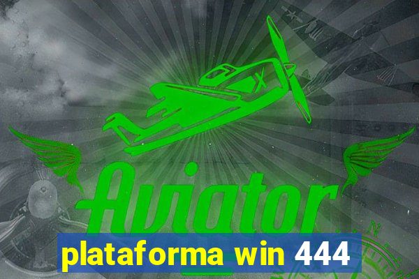 plataforma win 444