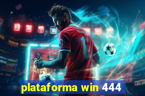 plataforma win 444