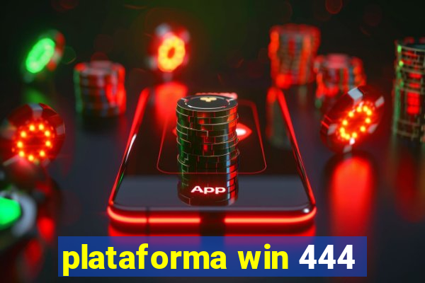 plataforma win 444