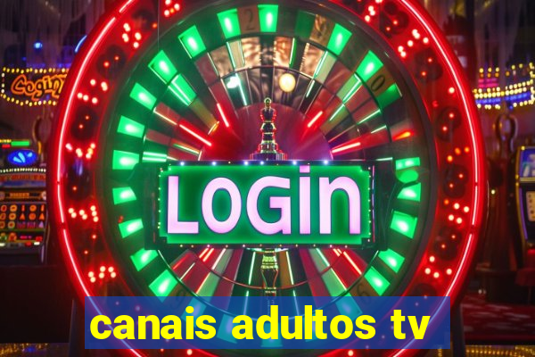 canais adultos tv