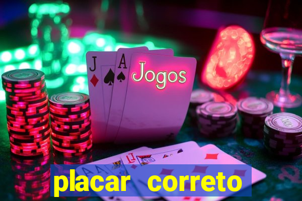 placar correto jogos de hoje