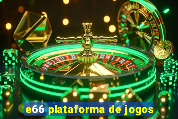 e66 plataforma de jogos