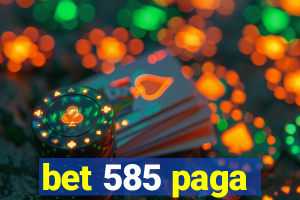 bet 585 paga