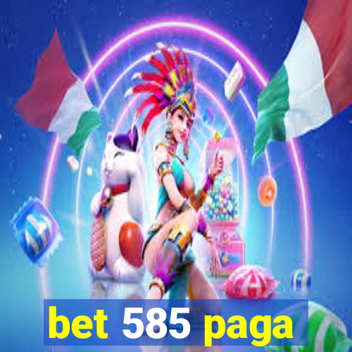 bet 585 paga