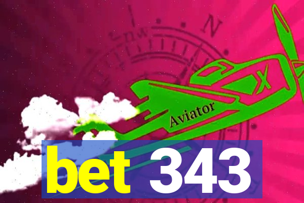 bet 343