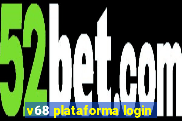 v68 plataforma login