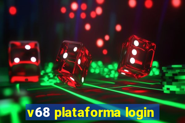 v68 plataforma login