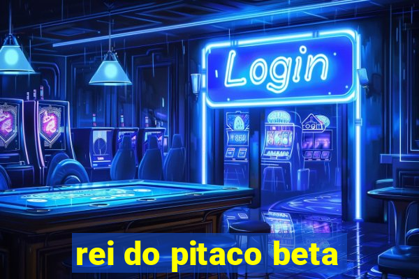 rei do pitaco beta