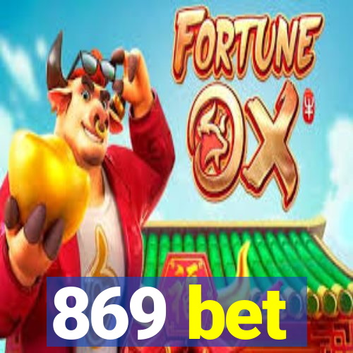 869 bet