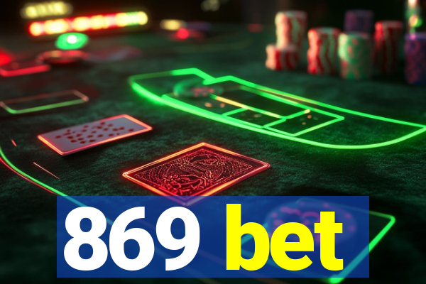 869 bet