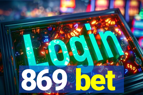 869 bet