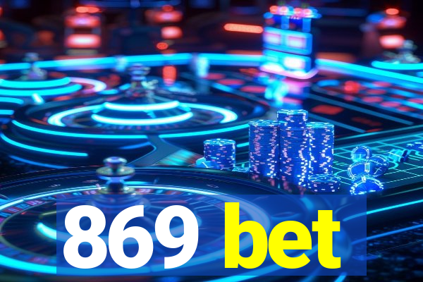 869 bet