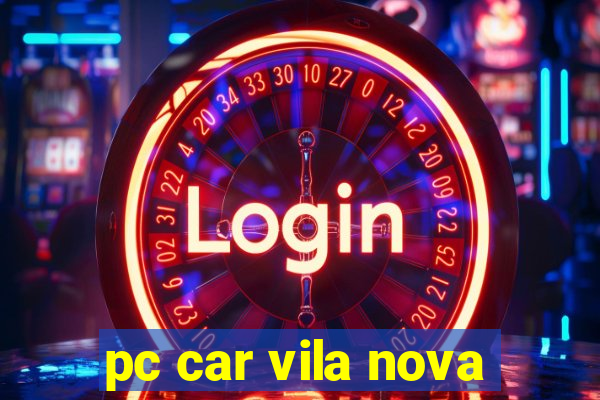 pc car vila nova