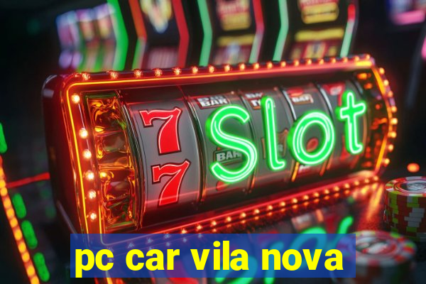 pc car vila nova