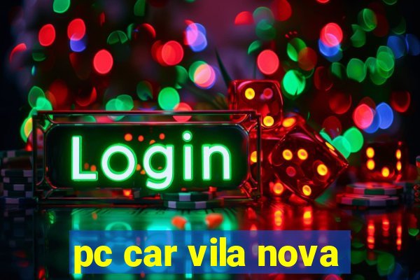 pc car vila nova