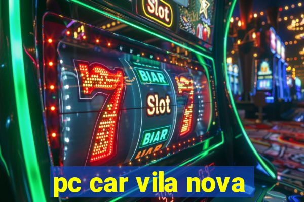 pc car vila nova