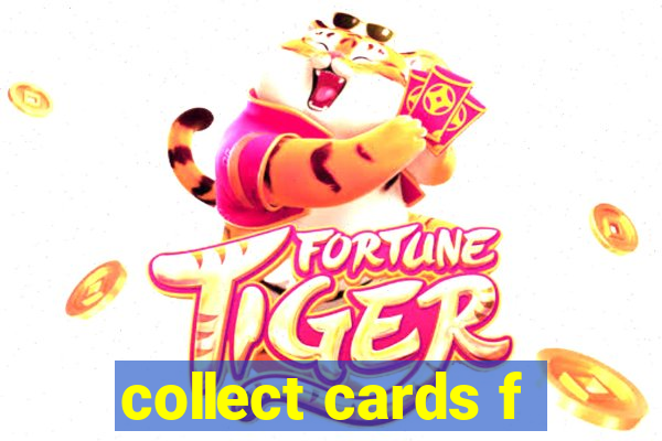 collect cards f