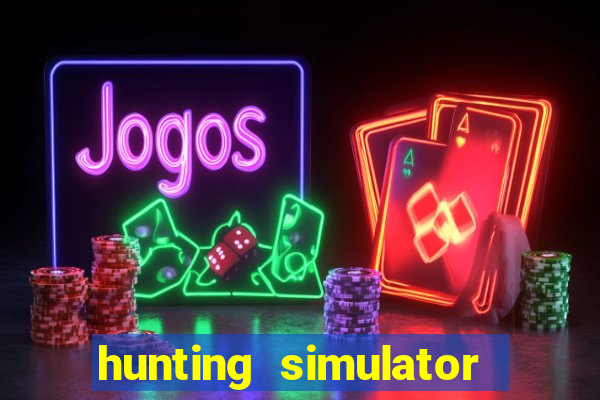 hunting simulator 4x4 dinheiro infinito download