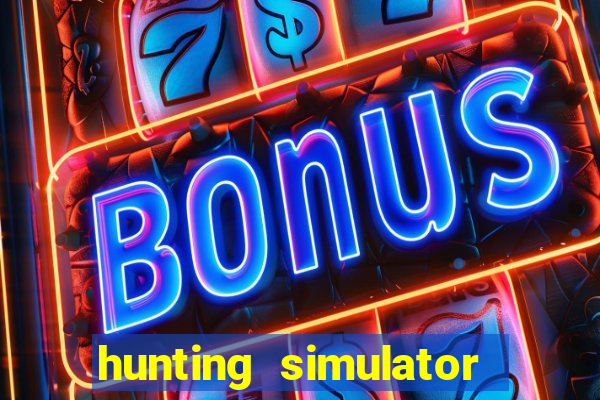 hunting simulator 4x4 dinheiro infinito download