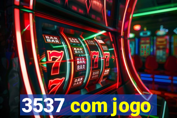 3537 com jogo