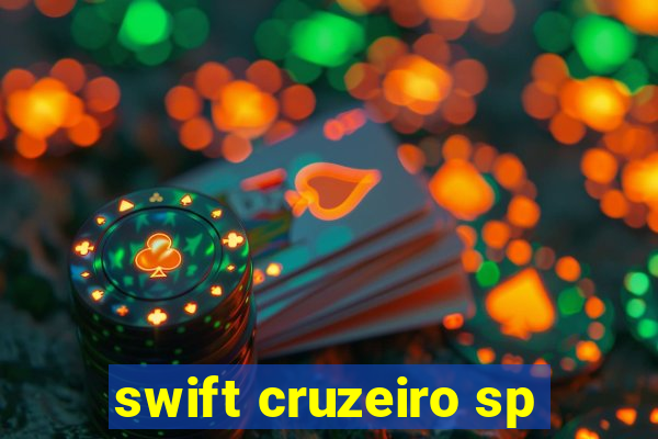 swift cruzeiro sp