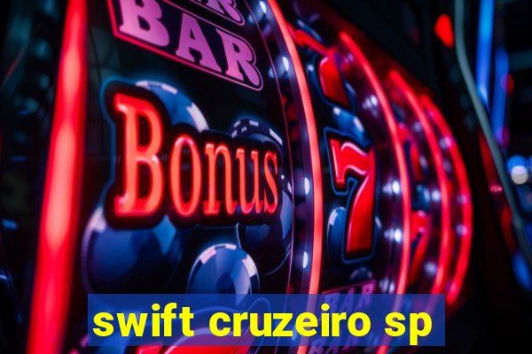 swift cruzeiro sp