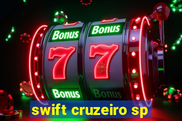 swift cruzeiro sp