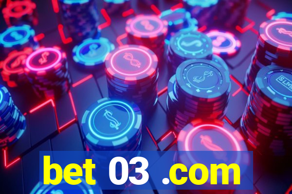 bet 03 .com