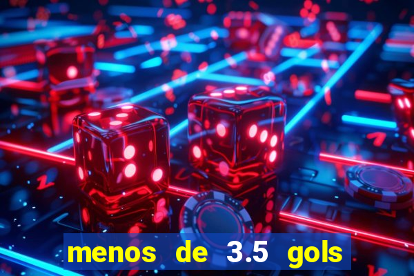 menos de 3.5 gols o que significa