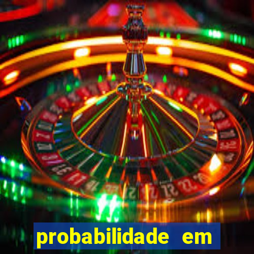 probabilidade em jogos de azar