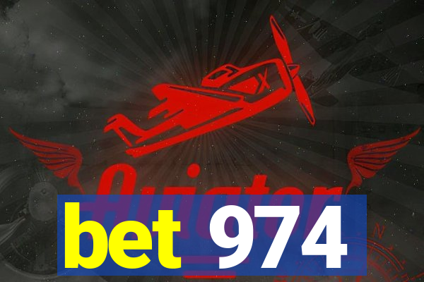 bet 974