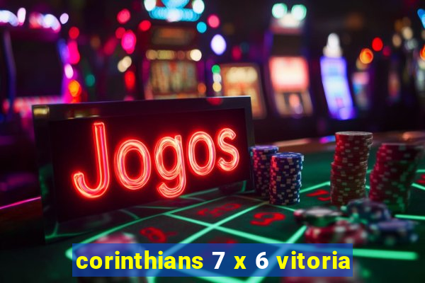 corinthians 7 x 6 vitoria