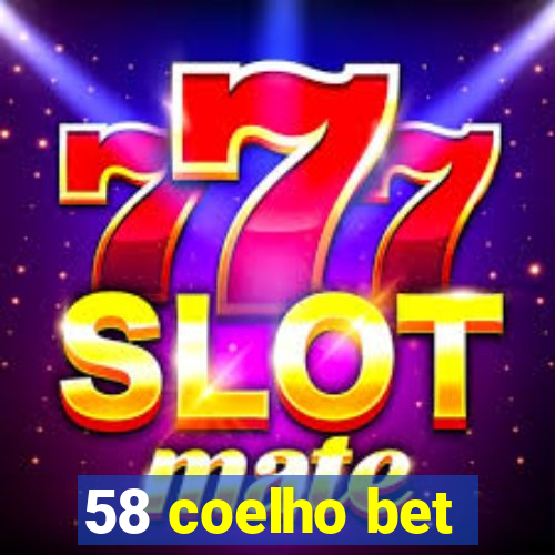 58 coelho bet