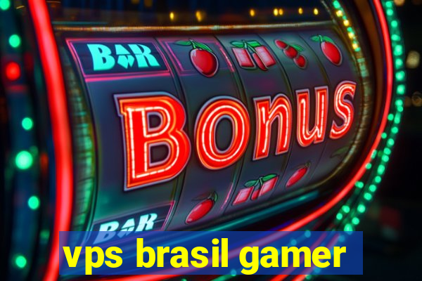 vps brasil gamer