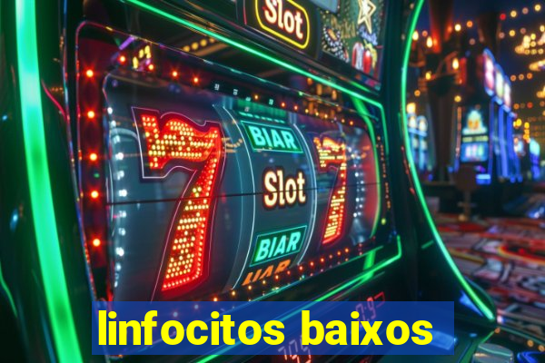 linfocitos baixos