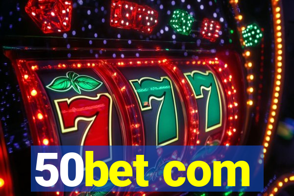 50bet com