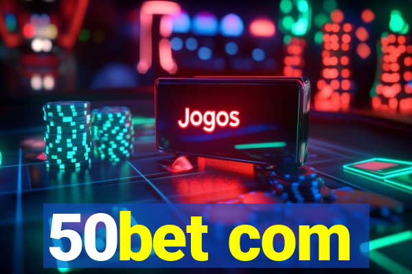 50bet com