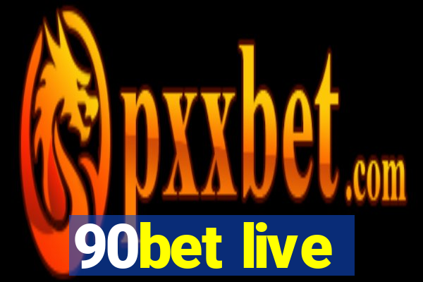 90bet live