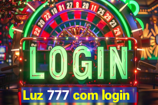 Luz 777 com login