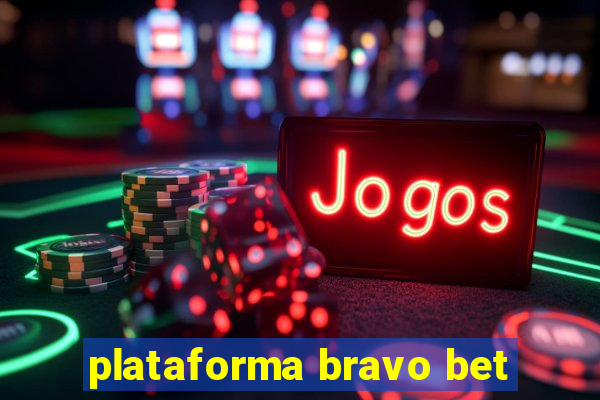 plataforma bravo bet