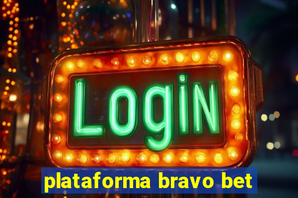 plataforma bravo bet