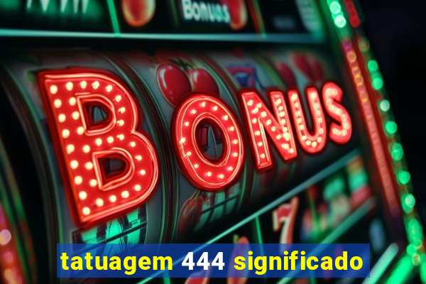 tatuagem 444 significado