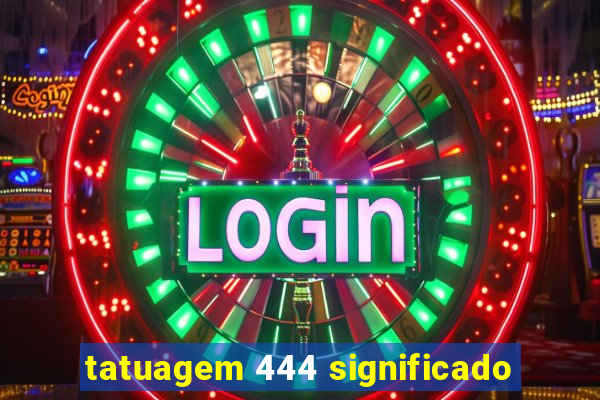 tatuagem 444 significado