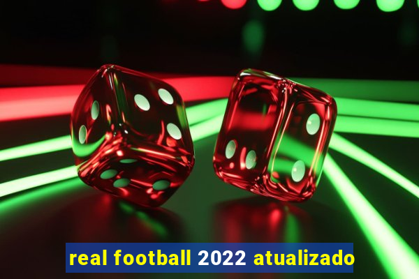 real football 2022 atualizado