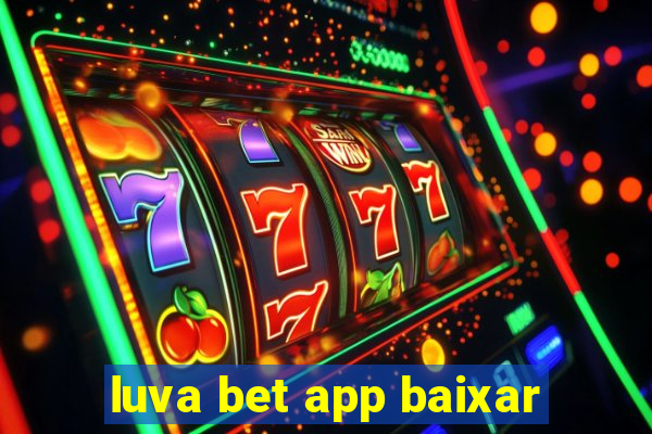 luva bet app baixar