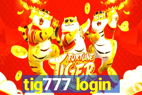 tig777 login